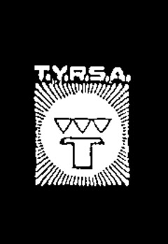 T T.Y.R.S.A.