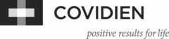 COVIDIEN positive results for life