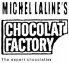 MICHEL LALINE'S CHOCOLAT FACTORY The expert chocolatier