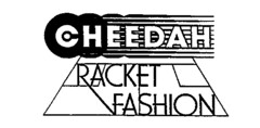 CHEEDAH RACKET FASHION