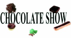 CHOCOLATE SHOW
