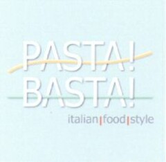 PASTA! BASTA! italian food style