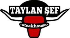 TAYLAN ŞEF steakhouse