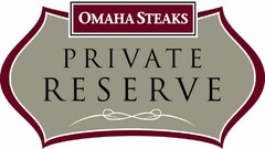 OMAHA STEAKS PRIVATE RESERVE