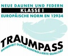 NEUE DAUNEN UND FEDERN KLASSE 1 EUROPÄISCHE NORM EN 12934 TRAUMPASS SICHERHEIT DURCH KONTROLLIERTE QUALITÄT