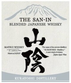 THE SAN-IN BLENDED JAPANESE WHISKY MATSUI WHISKY Made in JAPAN The name of the newest distillery "KURAYOSHI Distillery" A new wind of whisky Japan Aqua-Vitae KURAYOSHI DISTILLERY