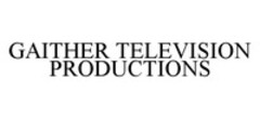 GAITHER TELEVISION PRODUCTIONS
