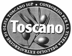 Toscano CONSORZIO PER LA TUTELA DELL'OLIO EXTRAVERGINE DI OLIVA TOSCANO IGP