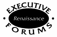 Renaissance EXECUTIVE FORUMS