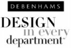 DEBENHAMS DESIGN in every department