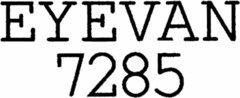 EYEVAN 7285