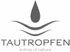 TAUTROPFEN a drop of nature