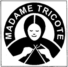 MADAME TRICOTE