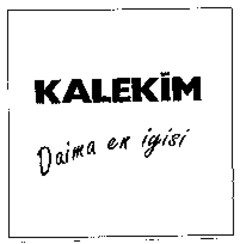 KALEKIM Daima en iyisi