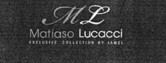 ML Matiaso Lucacci EXCLUSIVE COLLECTION BY JAMEL