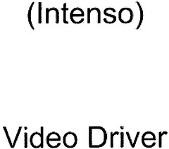 (Intenso) Video Driver