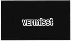 vermisst