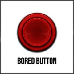 BORED BUTTON