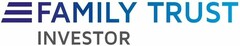 FAMILY TRUST INVESTOR