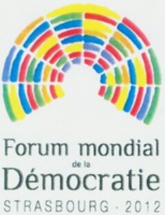 Forum mondial de la Démocratie STRASBOURG - 2012