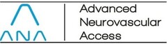 ANA Advanced Neurovascular Access