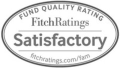 FUND QUALITY RATING FitchRatings Satisfactory fitchratings.com/fam