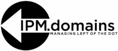 IPM.domains MANAGING LEFT OF THE DOT