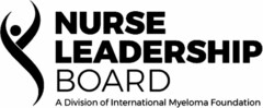 NURSE LEADERSHIP BOARD A Division of International Myeloma Foundation