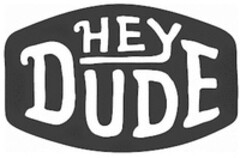 HEY DUDE