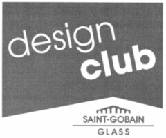 design club SAINT-GOBAIN GLASS