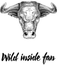 Wild inside fan