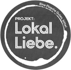 PROJEKT: Lokal Liebe. Eine Flasche Gutes, bitte!