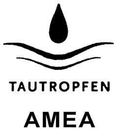 TAUTROPFEN AMEA