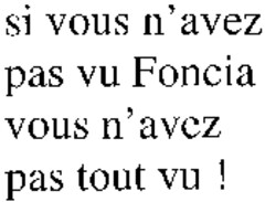 si vous n'avez pas vu Foncia vous n'avez pas tout vu !