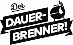 Der DAUERBRENNER