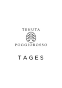 TENUTA POGGIOROSSO TAGES