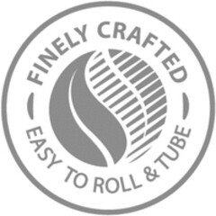 FINELY CRAFTED EASY TO ROLL & TUBE