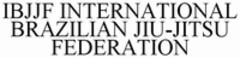 IBJJF INTERNATIONAL BRAZILIAN JIU-JITSU FEDERATION