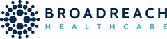 BROADREACH HEALTHCARE