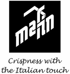 mafin Crispness with the Italian touch