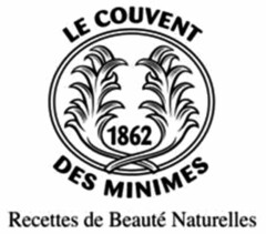 LE COUVENT DES MINIMES 1862 Recettes de Beauté Naturelles