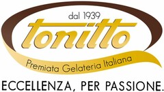 tonitto dal 1939 Premiata Gelateria Italiana ECCELLENZA, PER PASSIONE.