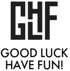 GHLF GOOD LUCK HAVE FUN!