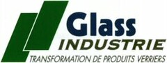 Glass INDUSTRIE TRANSFORMATION DE PRODUITS VERRIERS