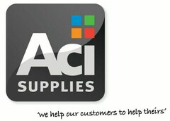 Aci SUPPLIES we help our customers to help theirs