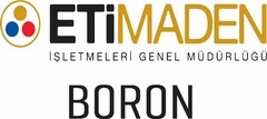 ETiMADEN İŞLETMELERİ GENEL MÜDÜRLÜĞÜ BORON