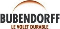 BUBENDORFF LE VOLET DURABLE