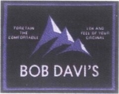 BOB DAVI'S torentain the comforttable lok and feel of your orginal