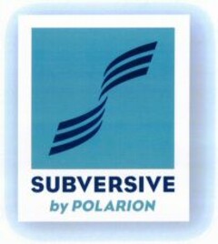 SUBVERSIVE by POLARION