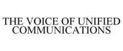 THE VOICE OF UNIFIED COMMUNICATIONS